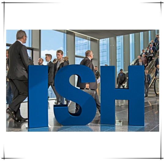 2019 ISH will take place in Frankfurt, Germany from March 11 to 15.